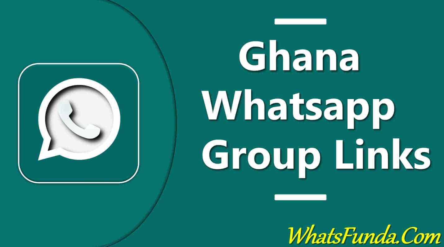 Ghana Whatsapp Group Links